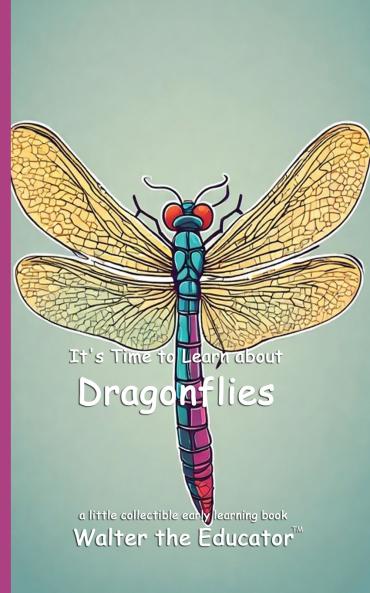 It's Time to Learn about Dragonflies