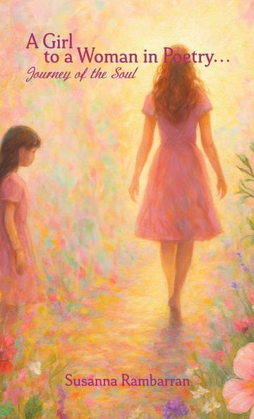 A Girl To A Woman In Poetry...Journey of the Soul