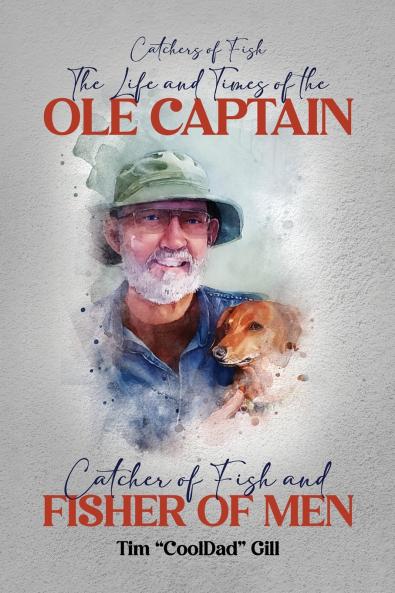 The Life and Times of the Ole Captain