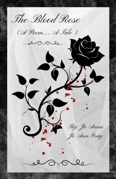 The Blood Rose (A Poem... A Tale)