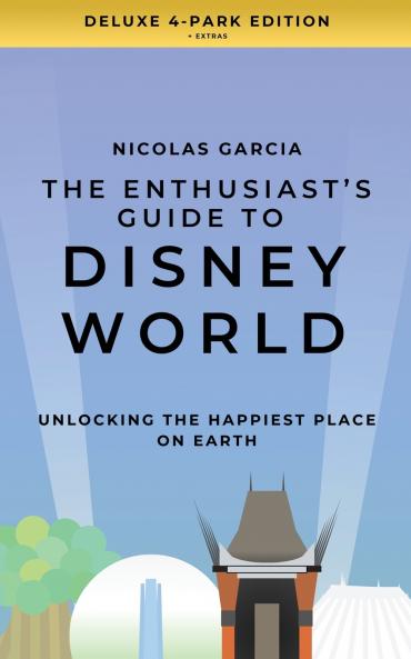 The Enthusiast's Guide to Disney World