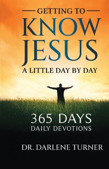 Getting To Know Jesus A little Day By Day
