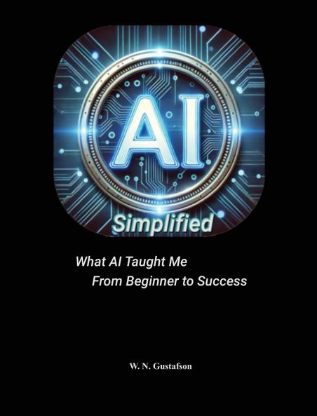 AI Simplified What AI Taught Me From Beginner to Success