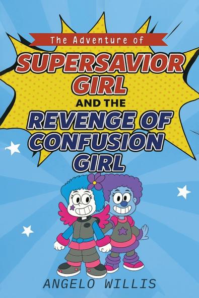 The Adventure of Super Savior Girl and the Revenge of Confusion Girl