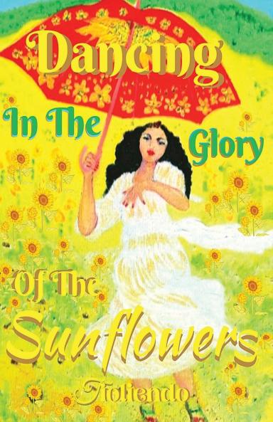 Dancing In The Glory Of The Sunflowers