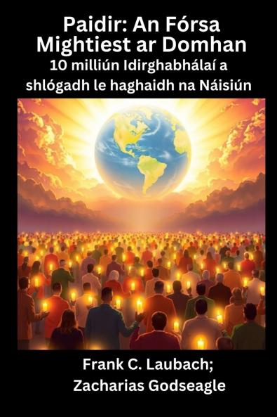 Paidir - An Fórsa Mightiest ar Domhan - 10 milliún Idirghabhálaí a shlógadh le haghaidh na Náisiún