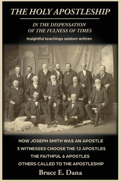 The Holy Apostleship in the Dispensation of the Fulness of Times