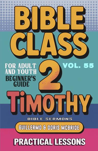 Bible Class for Adults and Youth Beginner's Guide - 2 Timothy