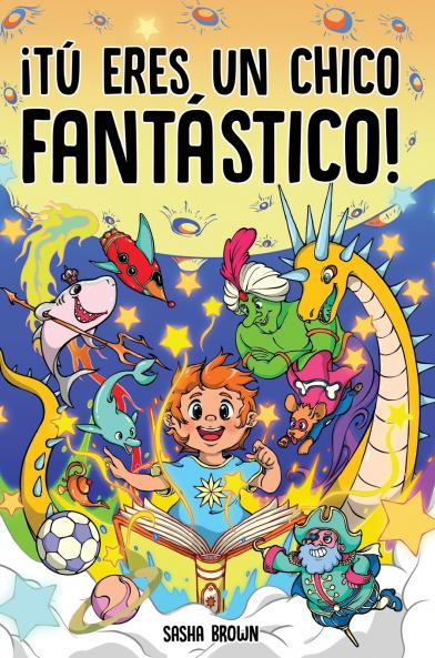 Tú eres un chico fantástico