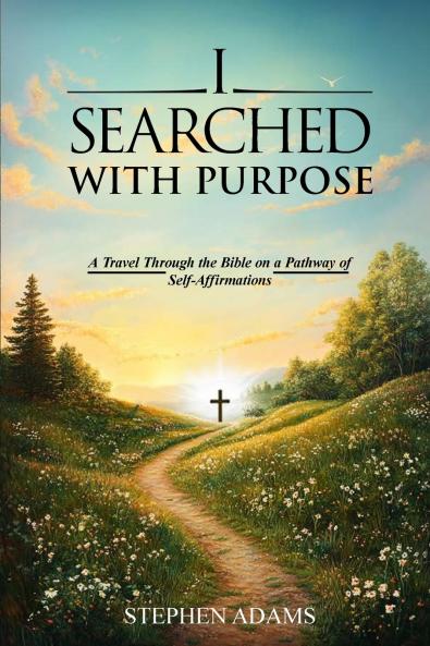 I SEARCHED WITH PURPOSE