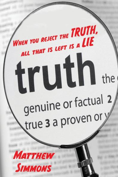 When you Reject the Truth all that is left is a Lie