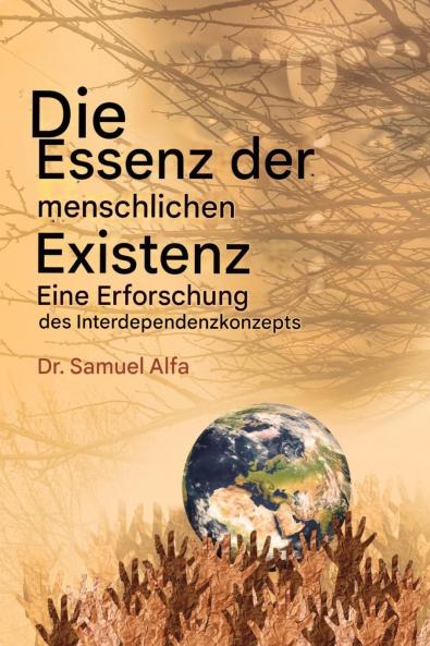 Das Wesen des Menschen Existenz - Eine Untersuchung der gegenseitigen Abhängigkeit Konzept - GERMAN EDITION