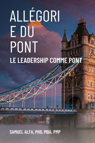 ALLÉGORIE DU PONT - LE LEADERSHIP COMME PONT - FRENCH EDITION