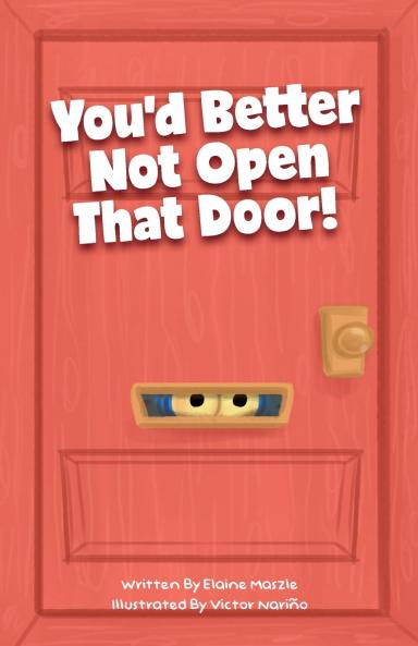 You'd Better Not Open That Door!
