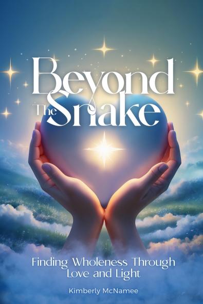 Beyond The Snake  Finding wholeness Through  Love And Light