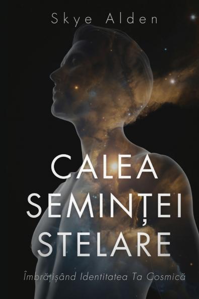 The Starseed Path / Calea Seminței Stelare