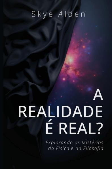 Is Reality Real? / A Realidade é Real?