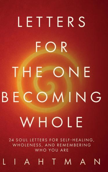 Letters for the One Becoming Whole