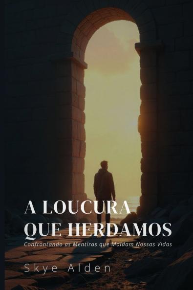 The Madness We Inherit / A Loucura que Herdamos