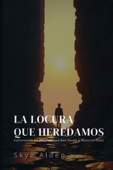 The Madness We Inherit / La Locura que Heredamos
