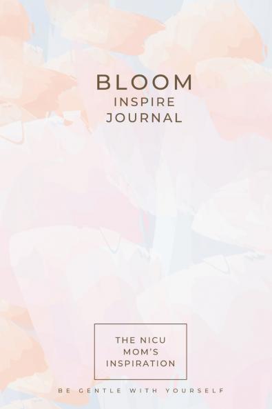 The NICU Mom's Inspiration - Bloom Journal