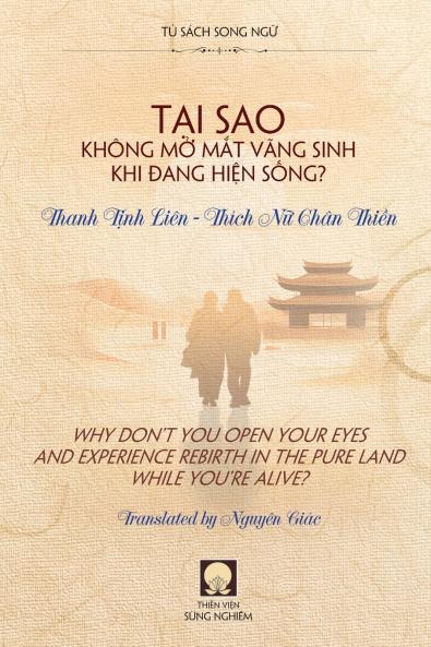 Tại Sao Không Mở Mắt Vãng Sinh Khi Đang Hiện Sống? - Why Don't You Open Your Eyes and Experience Rebirth in the Pure Land While You're Alive?