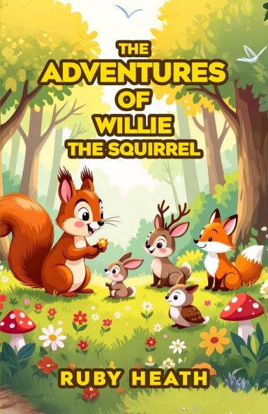 THE ADVENTURES OF WILLIE THE SQUIRREL