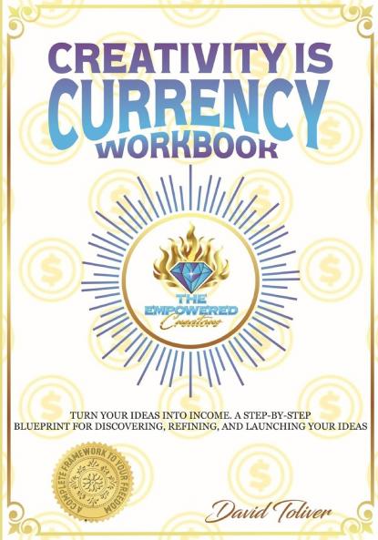 CREATIVITY IS CURRENCY WORKBOOK