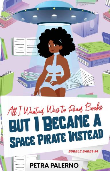 All I Wanted Was to Read Books but I Became a Space Pirate Instead