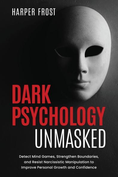 Dark Psychology Unmasked