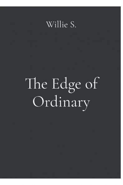 The Edge of Ordinary