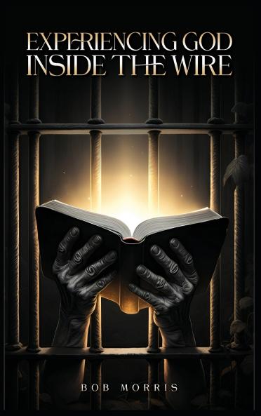 Experiencing God Inside the Wire