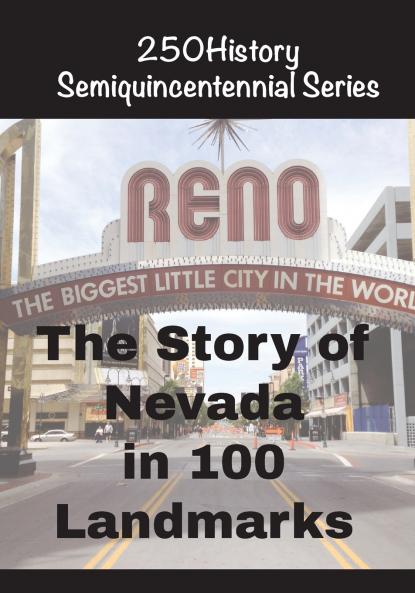 The Story of Nevada In 100 Landmarks