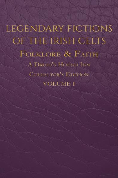 Legendary Fictions of the Irish Celts