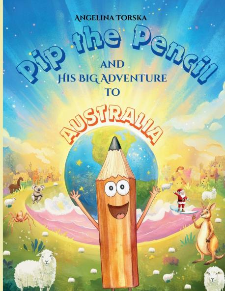 Pip the Pencil and His Big Adventure to Australia