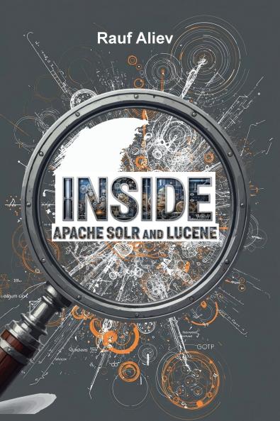 Inside Apache Solr and Lucene