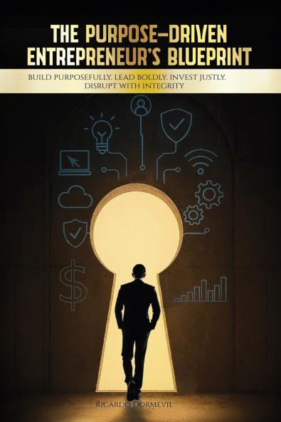 The Purpose-Driven Entrepreneur's Blueprint