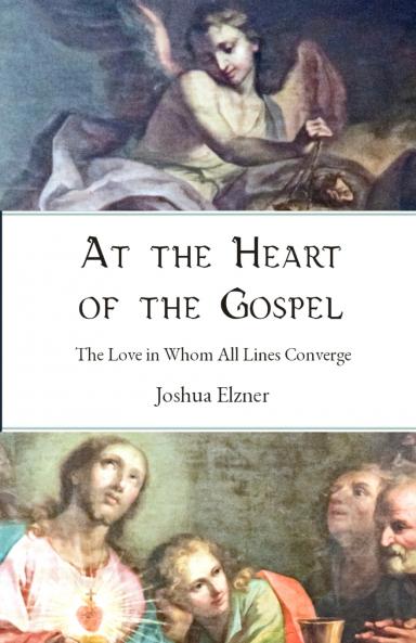 At the Heart of the Gospel