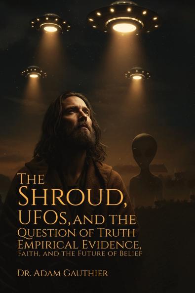 The Shroud UFOS and The Question of Truth