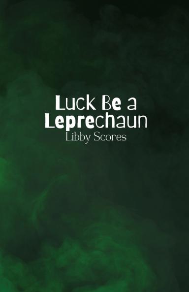 Luck Be a Leprechaun