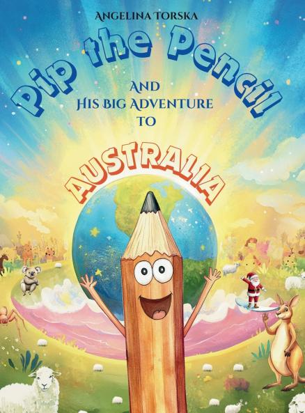 Pip the Pencil and His Big Adventure to Australia