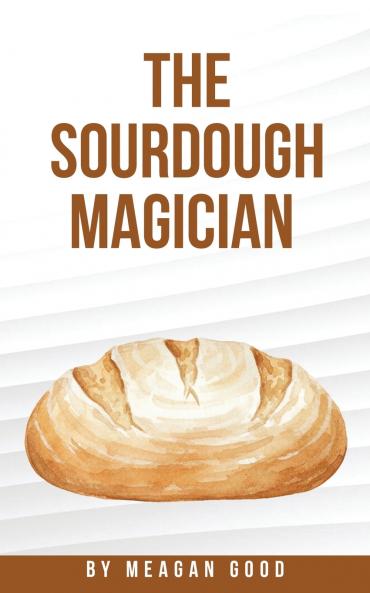 The Sourdough Magician