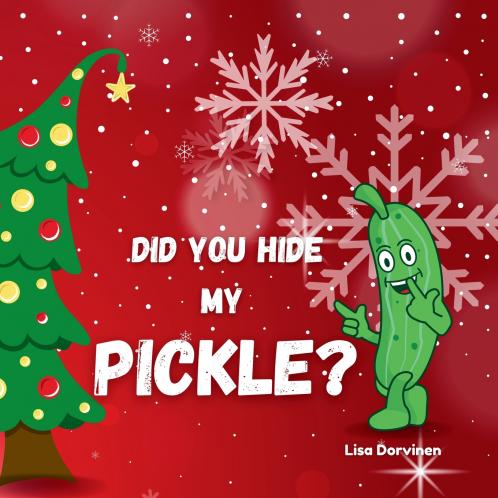 Did you hide my pickle?