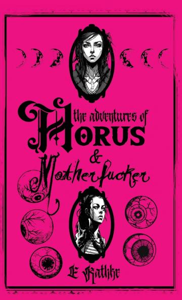 The Adventures of Horus & Motherfucker
