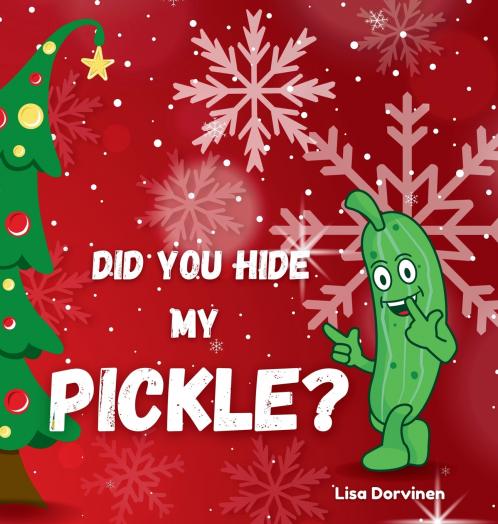 Did you hide my pickle?