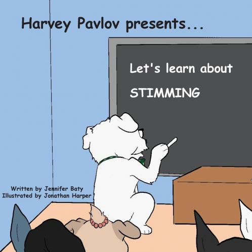 Harvey Pavlov Presents - Let's Learn about Stimming