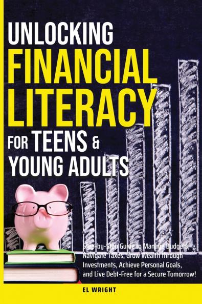 Unlocking Financial Literacy for Teens & Young Adults