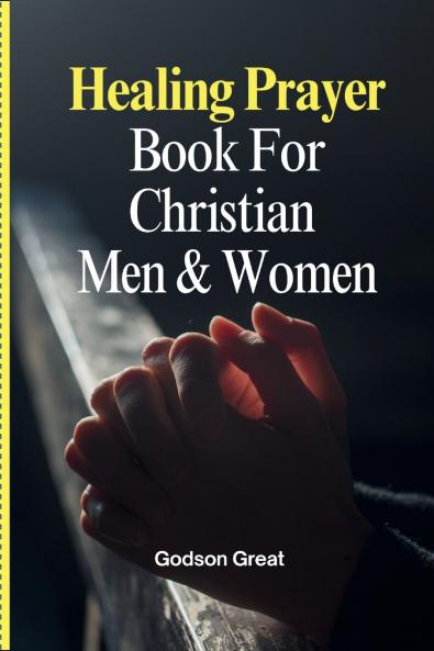 Healing Prayer Book For Christian  Men & Women