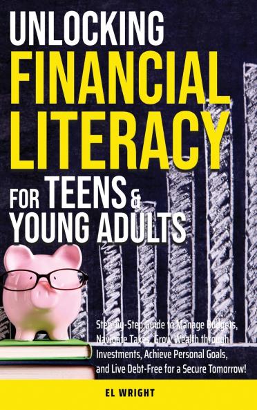 Unlocking Financial Literacy for Teens & Young Adults