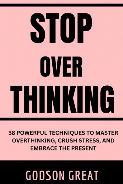 Stop Overthinking